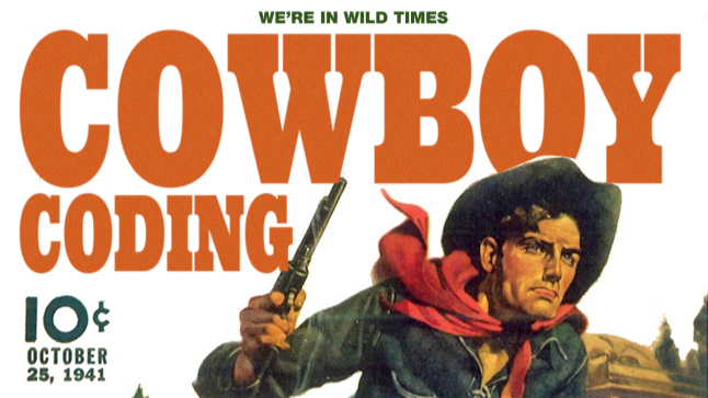 Death of the Cowboy Coder